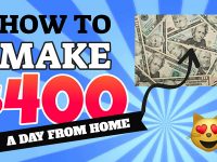 How to Make $400 Dollars a Day Online Fast from Home