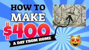 How to Make $400 Dollars a Day Online Fast from Home - Internet